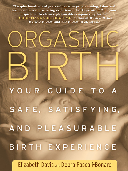 Title details for Orgasmic Birth by Elizabeth Davis - Available
